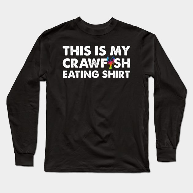 This Is My Crawfish Eating Long Sleeve T-Shirt by HenryClarkeFashion